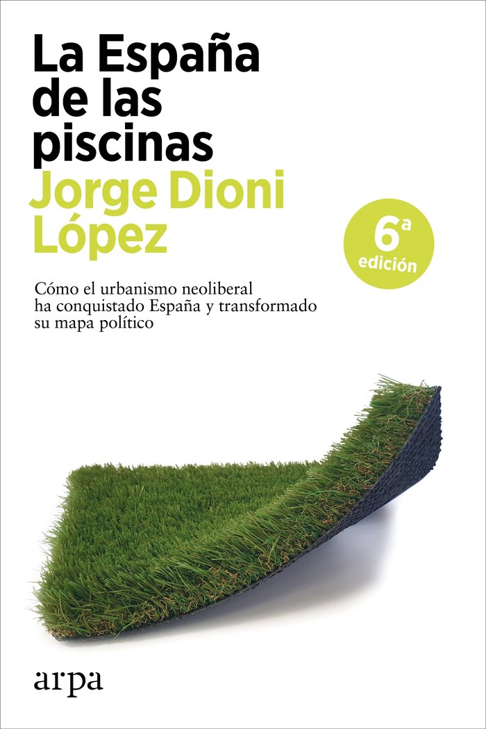 ESPAÑA DE LAS PISCINAS,LA | DIONI LOPEZ,JORGE | ARPA EDITORES | 9788417623951 Imagen principal del producto