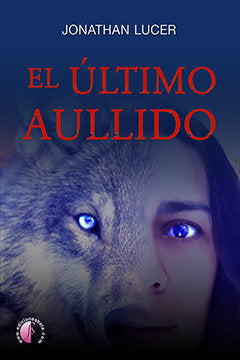EL ULTIMO AULLIDO | Perez Sanchez, Jonathan | 9788417634537 (Ediciones beta iii milenio)
