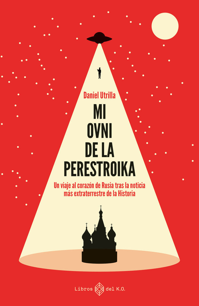 MI OVNI EN LA PERESTROIKA I Utrilla Vizmanos,Daniel I Libros Del K,O I 9788417678548 Imagen principal del producto