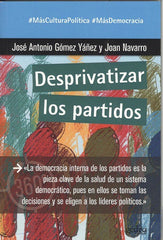DESPRIVATIZAR LOS PARTIDOS | GOMEZ YAÑEZ,JOSE ANTONIO/NAVARRO,JOAN | GEDISA | 9788417690595