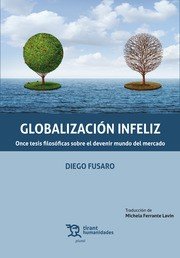 GLOBALIZACION INFELIZ | FUSARO,DIEGO | TIRANT HUMANIDADES | 9788417706531
