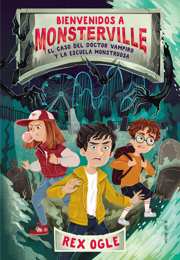 EL CASO DEL DOCTOR VAMPIRO Y LA ESCUELA MONSTRUOSA (BIENVENI | Ogle,rex | 9788417736590 (B de blok)