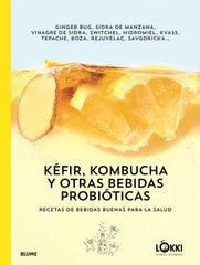 KÉFIR, KOMBUCHA Y OTRAS BEBIDAS PROBIÓTICAS I Lökki I BLUME (Naturart) I 9788417757175