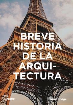 BREVE HISTORIA DE LA ARQUITECTURA I Hodge, Susie I BLUME (Naturart) I 9788417757472