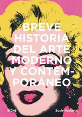 BREVE HISTORIA DEL ARTE MODERNO Y CONTEMPORÁNEO I Hodge, Susie I BLUME (Naturart) I 9788417757489