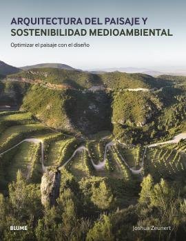 ARQUITECTURA DEL PAISAJE Y SOSTENIBILIDAD MEDIOAMBIENTAL I Zeunert, Joshua I BLUME (Naturart) I 9788417757793
