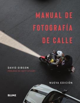 MANUAL DE FOTOGRAFÍA DE CALLE I Gibson, David I BLUME (Naturart) I 9788417757878