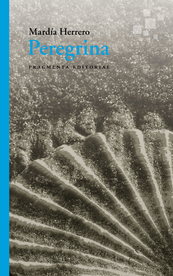 PEREGRINA | HERRERO GIL,MARDIA | FRAGMENTA EDITORIAL | 9788417796341
