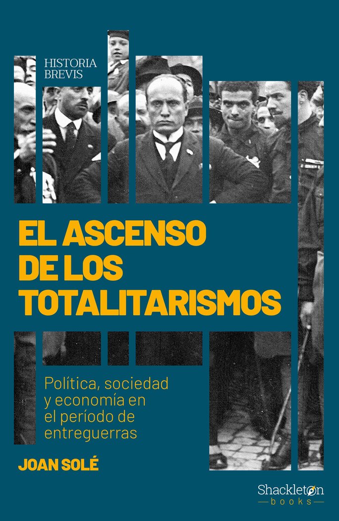 ASCENSO DE LOS TOTALITARISMOS,EL | SOLE,JOAN | SHACKLETON BOOKS | 9788417822897