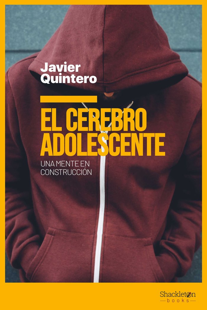 CEREBRO ADOLESCENTE,EL | QUINTERO,JAVIER | SHACKLETON BOOKS | 9788417822903