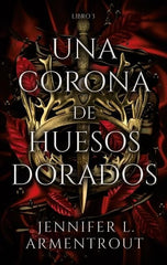 UNA CORONA DE HUESOS DORADOS | Armentrout, Jennifer | 9788417854324 (Puck)