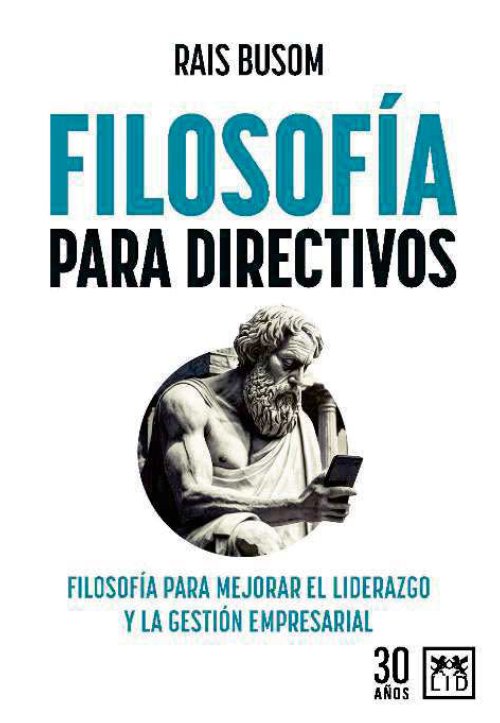 FILOSOFIA PARA DIRECTIVOS | BUSOM,RAIS | LID EDITORIAL | 9788417880569