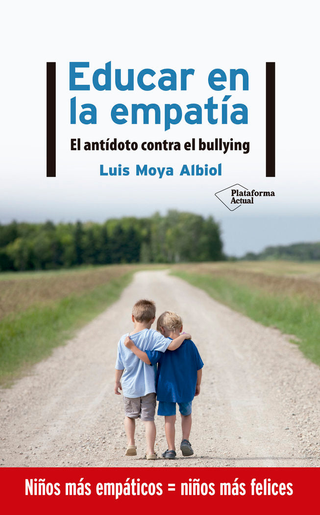 EDUCAR EN LA EMPATIA | MOYA ALBIOL, LUIS | PLATAFORMA EDITORIAL | 9788417886219