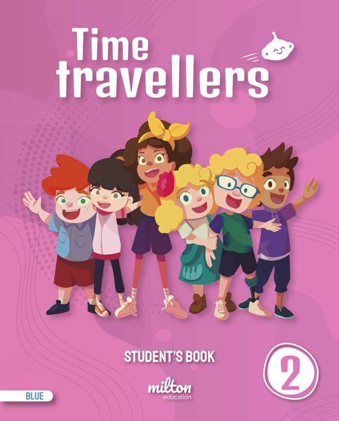 TIME TRAVELLERS BLUE 2º de Primaria ST 22 | AA,VV | 9788417911553 (Milton)