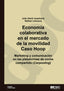 ECONOMIA COLABORATIVA EN EL MERCADO DE LA MOVILIDAD, CASO HO | ALARD JOSEMARIA, JULIO/LEHOUCQ, NATHAN | ESIC EDITORIAL | 9788417914585