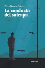 CONDUCTA DEL SATRAPA,LA | NAVARRO ESTEBAN,PEDRO | LETRAME | 9788417935887