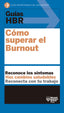 GUIAS HBR COMO SUPERAR EL BURNOUT | HARVARD BUSINESS REVIEW | REVERTE MANAGEMENT HARVARD | 9788417963286