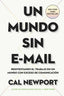 UN MUNDO SIN E MAIL | NEWPORT, CAL | REVERTE MANAGEMENT HARVARD | 9788417963422