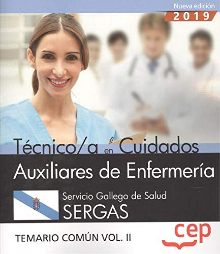 Técnico/a en Cuidados Auxiliares de Enfermería. Servicio Gallego de Salud. SERGAS. Temario común Vol.II