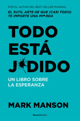 TODO ESTA JODIDO | MANSON, MARK | ROCA EDITORIAL | 9788417968939