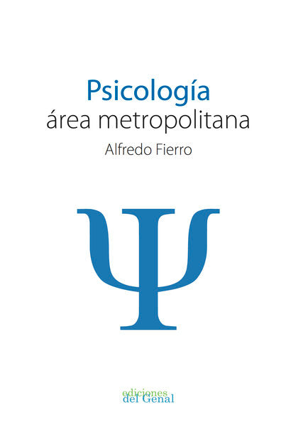 PSICOLOGIA, AREA METROPOLITANA | FIERRO, ALFREDO | DEL GENAL | 9788417974442