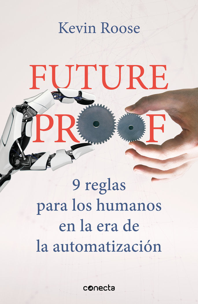 FUTUREPROOF 9 REGLAS PARA LOS HUMANOS EN | ROOSE, KEVIN | CONECTA | 9788417992408
