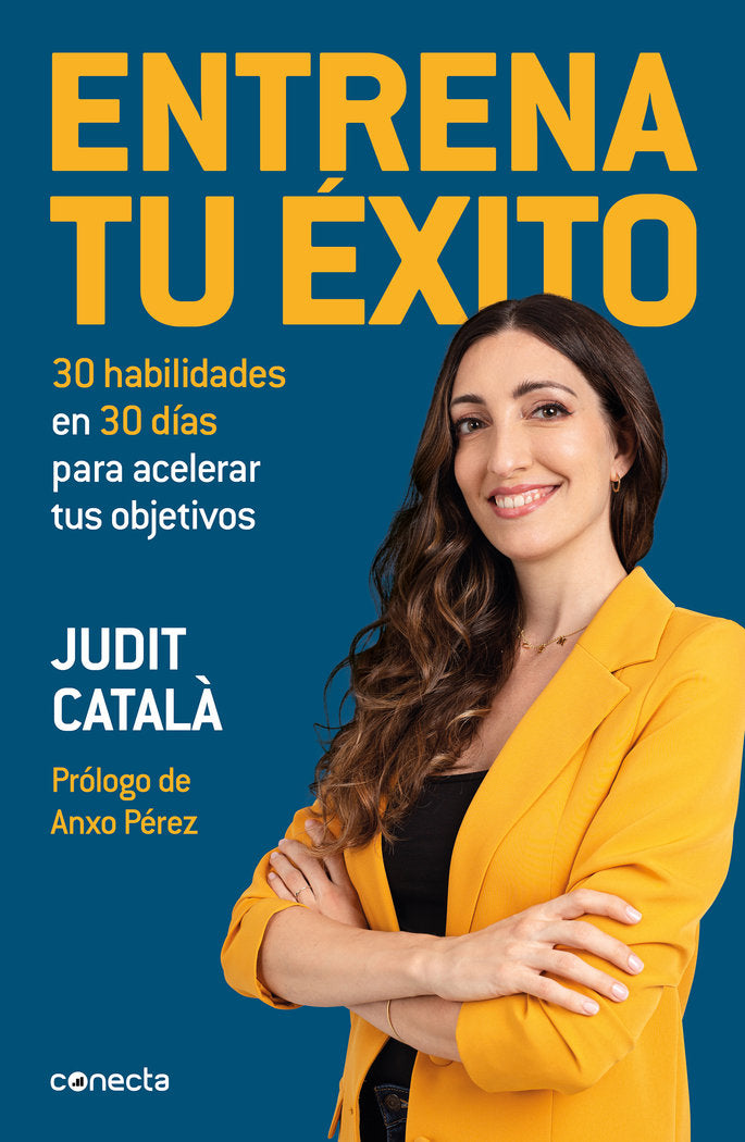 ENTRENA TU EXITO | CATALA,JUDIT | CONECTA | 9788417992422