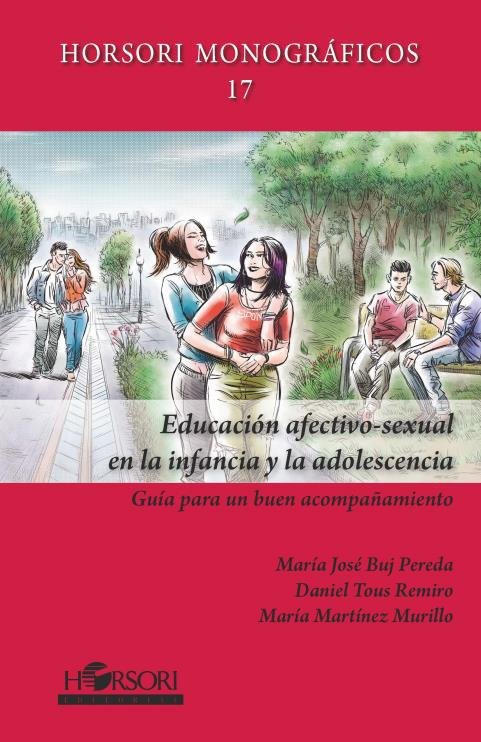 EDUCACION AFECTIVO SEXUAL EN LA INFANCIA Y LA ADOLESCENCIA | BUJ PEREDA,Mª JOSE/MARTINEZ MURILLO,MARI | HORSORI | 9788417994723 Imagen principal del producto