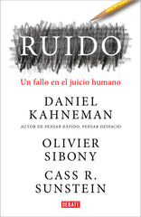 RUIDO | KAHNEMAN, DANIEL/SIBONY, OLIVIER/SUNSTEI | DEBATE | 9788418006364