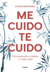ME CUIDO TE CUIDO | MONTANER, XAVIER | GRIJALBO | 9788418007903