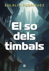 SO DELS TIMBALS,EL | Rodriguez,eulalia | 9788418011559 (Dieresis editorial s,l)