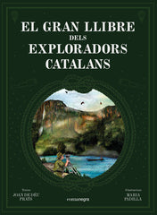 GRAN LLIBRE DELS EXPLORADORS CATALANS | Prats,joan De Deu | 9788418022739 (Comanegra editorial catalan)