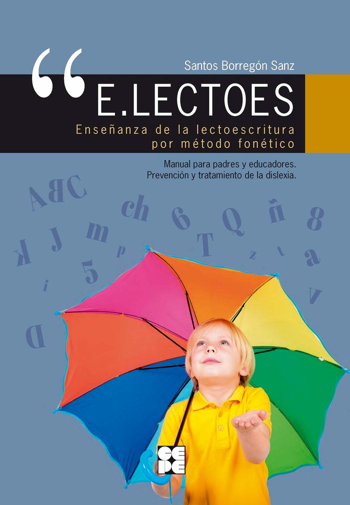 E.LECTOES. ENSEÑANZA DE LA LECTOESCRITURA POR MÉTODO FONÉTICO I Borregón Sanz, Santos I Ciencias de la Educación Preescolar y Especial I 9788418044328 Imagen principal del producto