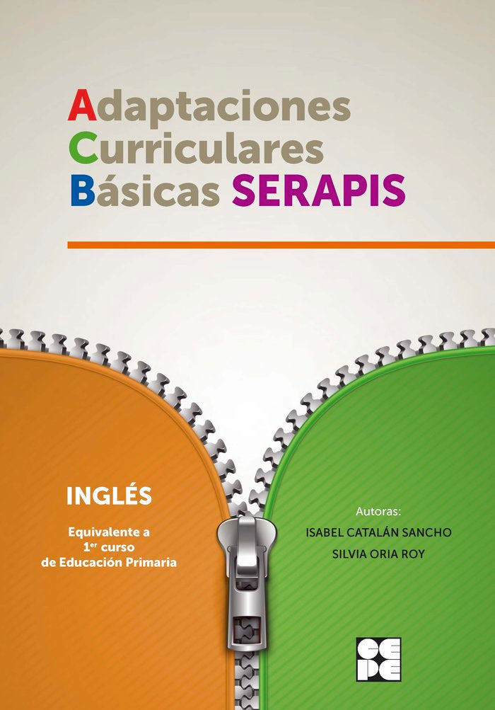 INGLES 1P- ADAPTACIONES CURRICULARES BASICAS SERAPIS I Catalán Sancho, Isabel;Oria Roy, Silvia I Ciencias de la Educación Preescolar y Especial I 9788418044342
