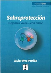 SOBREPROTECCION DEJEMOS VOLAR CON AMOR - 9788418044540