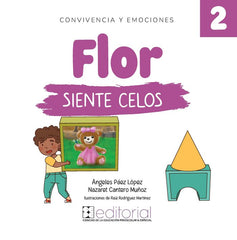 FLOR SIENTE CELOS I Páez López, Ángeles;Cantero Muñoz, Nazaret;Rodríguez Martínez, Raúl I Ciencias de la Educación Preescolar y Especial I 9788418044908