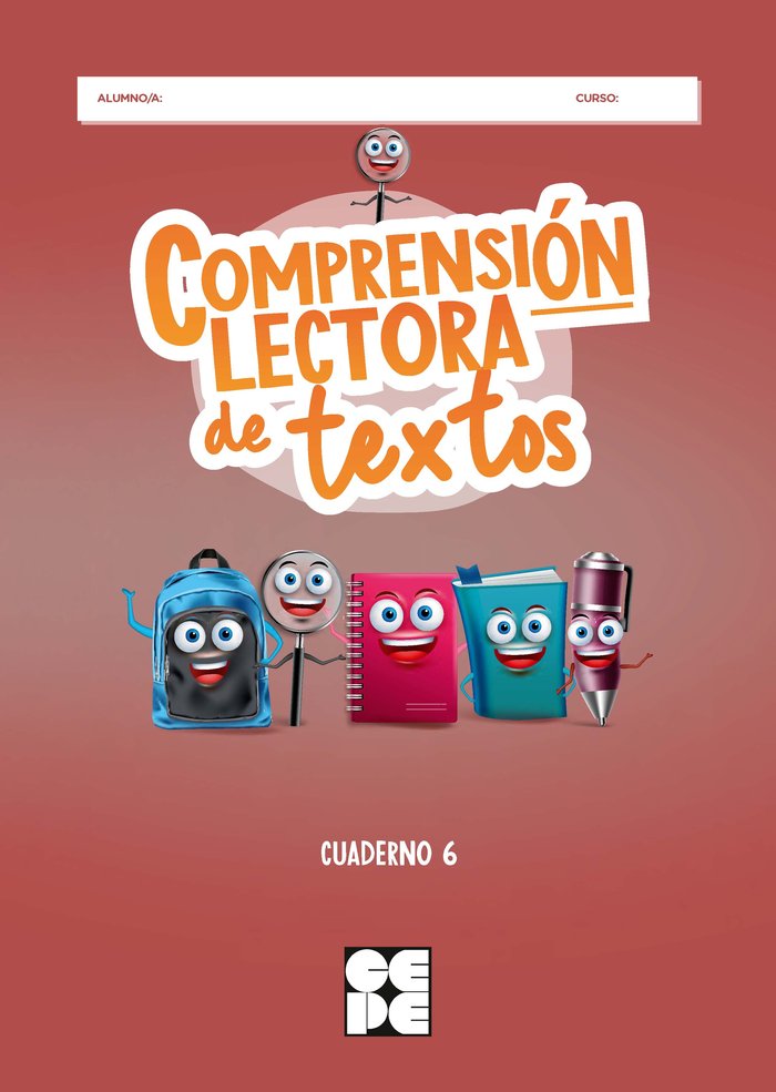 COMPRENSIÓN LECTORA DE TEXTOS 6 I Galve Manzano, José Luis;Moreno Ojeda, José Miguel;Fuentes Rojo, Lorena I Ciencias de la Educación Preescolar y Especial I 9788418044984