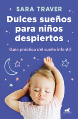 DULCES SUEÑOS PARA NIÑOS DESPIERTOS | TRAVER,SARA | JAVIER VERGARA | 9788418045318