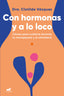 CON HORMONAS Y A LO LOCO - 9788418045974