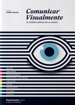 COMUNICAR VISUALMENTE | RAPOSO,DANIEL | EDITORIAL EXPERIMENTA | 9788418049217