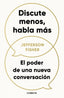 DISCUTE MENOS HABLA MAS | FISHER, JEFFERSON | CONECTA | 9788418053290