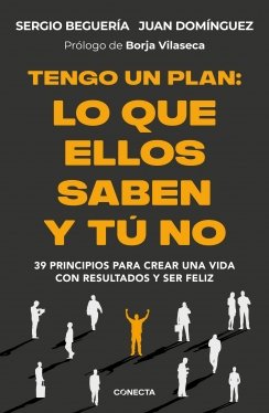 TENGO UN PLAN | BEGUERIA,SERGIO/DOMINGUEZ,JUAN | CONECTA | 9788418053474