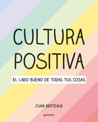 CULTURA POSITIVA | BERTEAUX,JUAN | MONTENA | 9788418057960