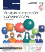 Manual. Técnicas de recepción y comunicación (MF0975_2). Actividades administrativas en la relación con el cliente (ADGG0208). Certificados de profesionalidad