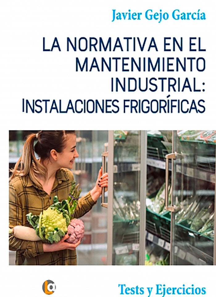 NORMATIVA EN EL MANTENIMIENTO INDUSTRIAL INSTALACIONES | GEJO GARCIA,JAVIER | BUBOK PUBLISHING | 9788418072574