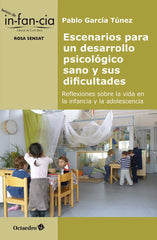 ESCENARIOS PARA UN DESARROLLO PSICOLOGICO SANO Y SUS DIFICUL | GARCIA TUNEZ,PABLO | OCTAEDRO | 9788418083037