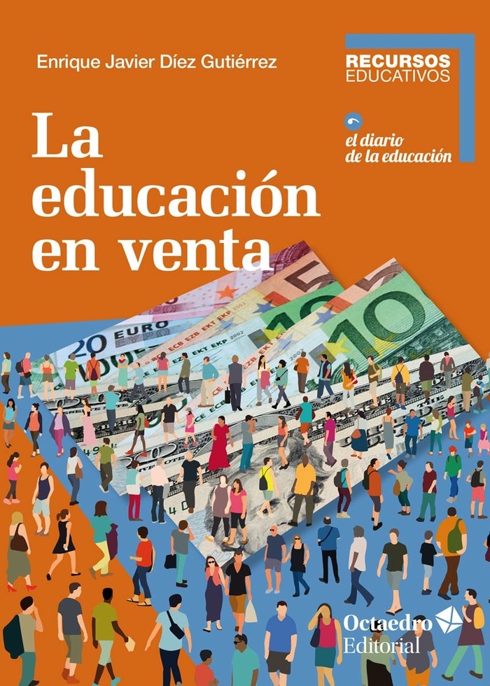 EDUCACION EN VENTA,LA | DIEZ GUTIERREZ,ENRIQUE JAVIER | OCTAEDRO | 9788418083105 Imagen principal del producto