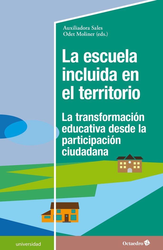 ESCUELA INCLUIDA EN EL TERRITORIO,LA | SALES CIGES,AUXILIADORA/MOLINER GARCIA, | OCTAEDRO | 9788418083549 Imagen principal del producto