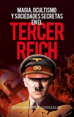 MAGIA OCULTISMO Y SOCIEDADES SECRETAS EN EL TERCER REICH I Rio Gonzalez Gutierrez,Jose Grego I Almuzara I 9788418089589 Imagen principal del producto