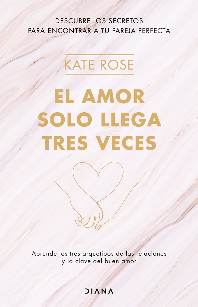 AMOR SOLO LLEGA TRES VECES,EL | ROSE, KATE | EDITORIAL DIANA | 9788418118371 Imagen principal del producto